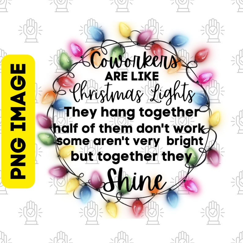 Puede incluir: Un fondo blanco con un c&iacute;rculo de luces navide&ntilde;as de colores. El texto "Coworkers are like Christmas Lights" est&aacute; escrito en negro. El texto contin&uacute;a con "They hang together, half of them don't work, some aren't very bright, but together they shine."