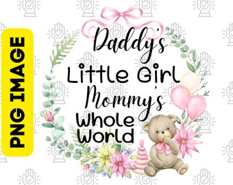 Daddy&#39;s Little Girl PNG: Baby Girl Quotes, Teddy Bear Clipart (Digital Download)