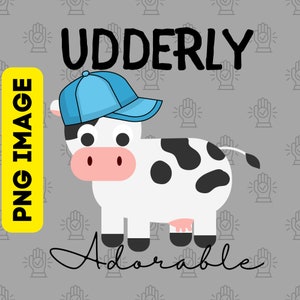 Cute Baby Boy Cow PNG, Udderly Adorable Funny Baby PNG, Baby Boy Sublimation, Baby Toddler Cow Print