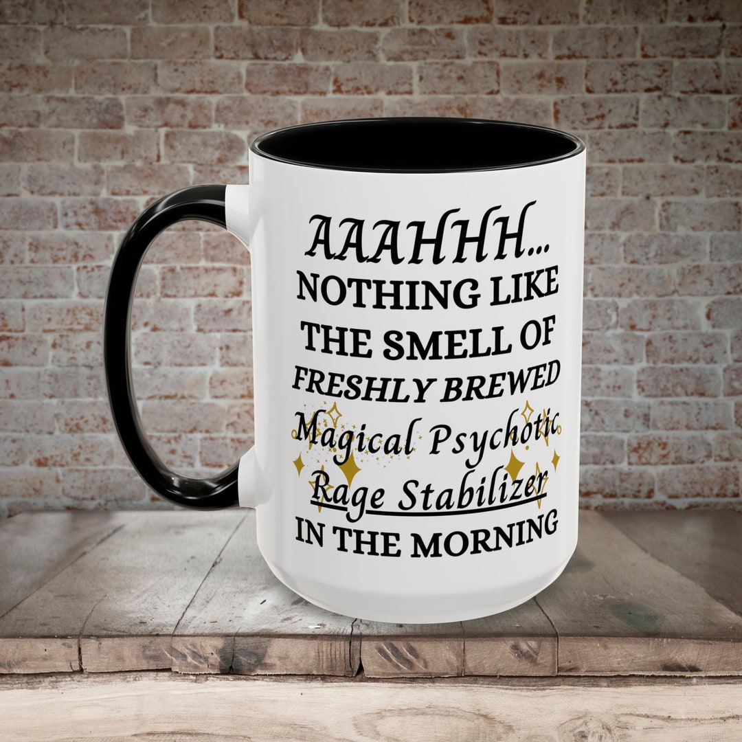 Coffee Lover Mug: Magical Psychotic Rage Stabilizer - Etsy