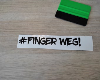 Finger Weg! Sticker Aufkleber Folie Auto Tuning Edelfolien Reifen Felgen Gadget Scheibe Kinder Familie Touch Car Custom Car Veredelung Lack