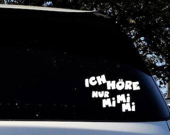 Car Sticker Tuning - I only hear Mi Mi Mi | Gift ideas for gift gifts rear front nagging funny stickers shocker vehicle