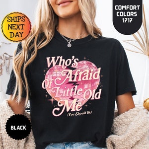 Comfort Colors® Who's Afraid Of Little Old Me Shirt, You Should Be T-Shirt, Romantic Vintage Heart T-Shirt, Sarcastic Girlfriend Shirt