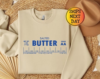 Salted Butter Sweatshirt, Butter Sweatshirt, Funny Baking Shirt, Baker Gift, Foodie Gift, Gift For Mom