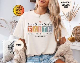 I Will Walk By Faith Comfort Colors T-Shirt: Christian Women's Tee