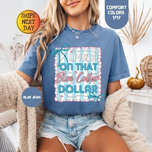 Comfort Colors Blue Collar Dollar Shirt: Preppy Western Tee