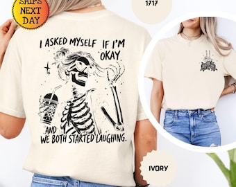 Comfort Colors I Asked Myself If I’m Okay Skeleton Shirt, Funny Mental Health Tee