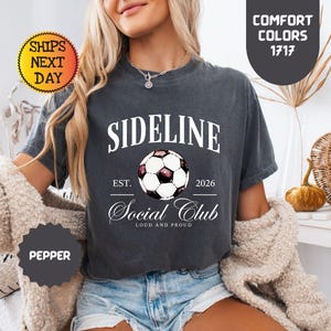 Comfort Colors Soccer Mom Shirt: Sideline Est. 2026 Social Club Tee