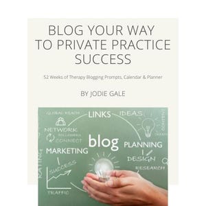 Blog Your Way to Private Practice Success: 52 Therapy Blog Prompts Planner for Counsellors, Social Workers, Psychologists & Psychotherapists