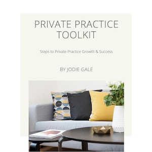 Private Practice Toolkit: Steps to Private Practice Growth & Success for Counsellors and Psychotherapists