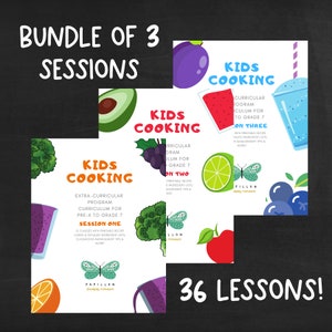 BUNDLE 36 Kids Cooking Lessons Curriculum | 3 Sessions | Step-by-Step Full Instructions + Examples | School, Afterschool or Camp Activities