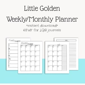 May include: A printable planner set titled Little Golden Weekly/Monthly Planner, 6.5"x8" for LGB journals. The pages feature black text and grid lines on a white background, including weekly and monthly layouts with columns for days and notes.