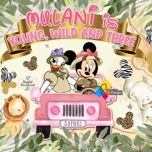 May include: A digital graphic featuring Daisy Duck and Minnie Mouse in a pink safari jeep. The text reads MULANI IS YOUNG, WILD AND THREE and SAFARI. The scene includes a giraffe, a lion, an elephant, and various animal-print Mickey icons.