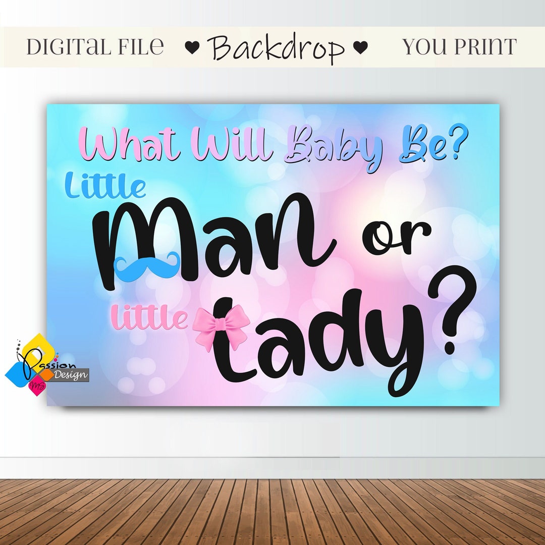Printable BOY or GIRL GENDER Reveal Backdrop. Little Man or Little Girl ...