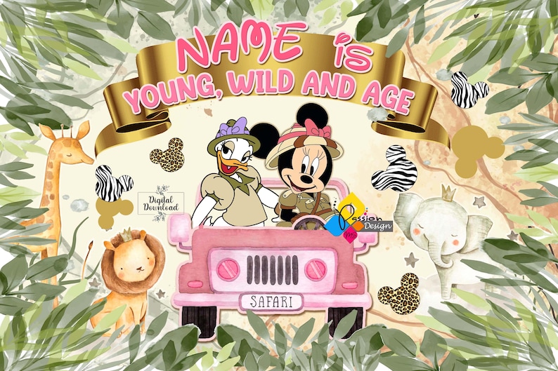 May include: A digital graphic featuring Daisy Duck and Minnie Mouse in a pink safari jeep. The text reads NAME IS YOUNG, WILD AND AGE and SAFARI. Surrounded by a giraffe, lion, elephant, and various animal print mouse-ear silhouettes.