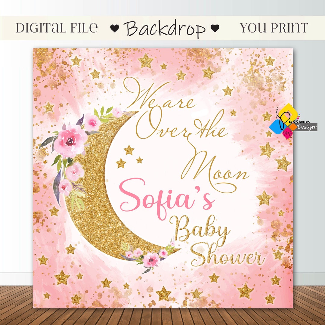 Printable We Are Over the Moon Baby Shower Pink Gold Backdrop. Star and