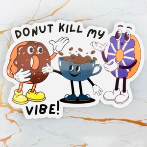 Donut Kill MY Vibe Stickers | Individual | Waterproof Sticker | Weatherproof Stickers | Scratch-Resistant | Vinyl Stickers | Party Favor