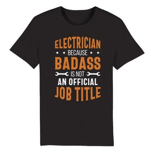 Electrician Badass Job Title Crewneck T-Shirt - Eco-Friendly Organic Cotton Gift for Electricians