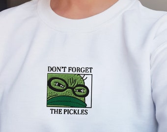 Embroidered Don't Forget the Pickles Sweatshirt | Bob Sweatshirt | Pickles crewneck