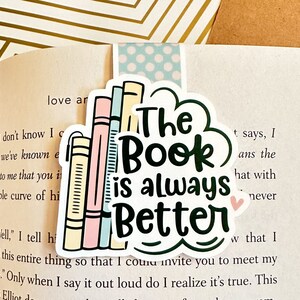 The Book is Always Better Magnetic Bookmark - Bookish Magnetic Bookmark Gift - Book Lover Christmas Gift - Cute Magnetic Bookmark - Bookworm