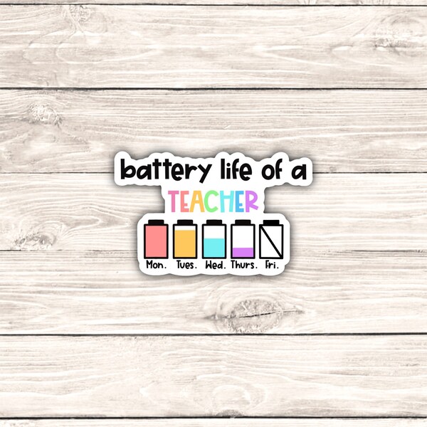 Battery Life of a Teacher Sticker; Teacher Stickers, Teacher Gift, Classroom Gift
