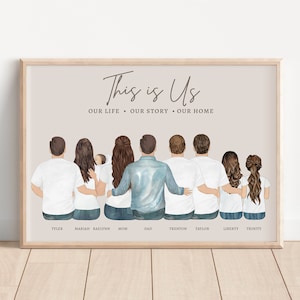 May include: A digital illustration of a family of eight, including a baby, standing together with their backs to the viewer. The text "This is Us" is above the family, and the text "Our Life Our Story Our Home" is below the family. The family is wearing casual clothing, including jeans and t-shirts.