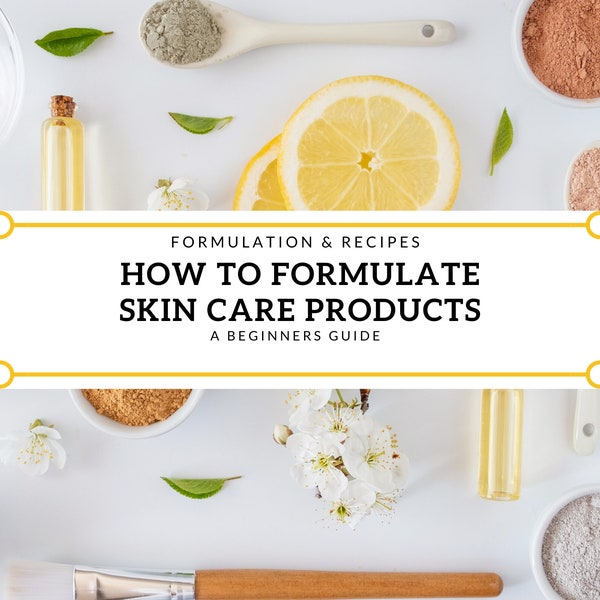 DIY Skin Care Formulation ebook.  Formulations & Recipes