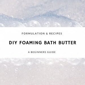 DIY Foaming Bath Butter Base pdf E-book - 5 Recipe - DIY Skincare - DIY Skincare Recipe