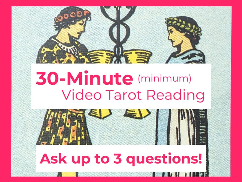 May include: A tarot card image with two figures, a man and a woman, holding cups. The text on the image reads "30-Minute (minimum) Video Tarot Reading Ask up to 3 questions!"