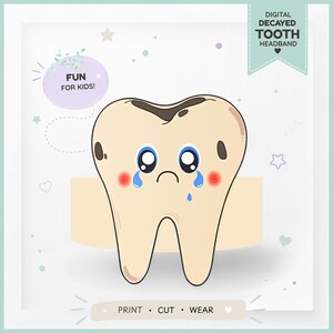 May include: A digital graphic of a sad, crying tooth with a dark cavity on top, featuring rosy cheeks and blue eyes. The image includes the text DIGITAL DECAYED TOOTH HEADBAND, FUN FOR KIDS!, and PRINT • CUT • WEAR, surrounded by small stars and hearts.
