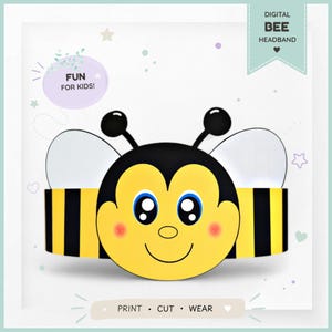 May include: A digital bee headband craft featuring a yellow and black striped band with a central bee face illustration. The design includes large blue eyes, antennae, and white wings. Text on the image reads: DIGITAL BEE HEADBAND, FUN FOR KIDS!, and PRINT • CUT • WEAR.