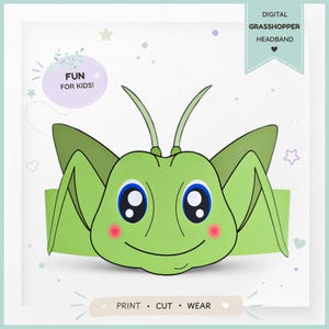 May include: A light green grasshopper headband featuring large blue and black eyes, pink cheeks, and two antennae. The design includes text that reads DIGITAL GRASSHOPPER HEADBAND, FUN FOR KIDS!, and PRINT • CUT • WEAR on a white background.