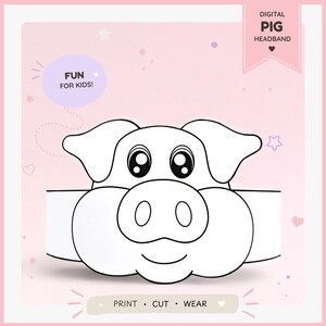 May include: A digital pig headband template featuring a black and white line art illustration of a pig face with large eyes and a snout. The design includes text that reads DIGITAL PIG HEADBAND, FUN FOR KIDS!, and PRINT CUT WEAR.