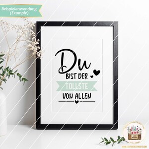 May include: A black and white printable wall art design with the text "Du bist der tollste von allen" which translates to "You are the best of all".