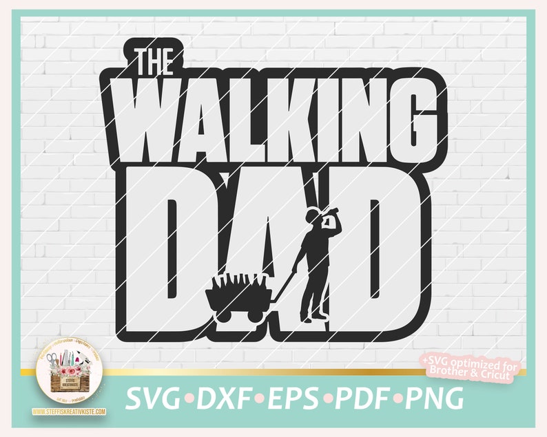 Op de afbeelding: Zwart-wit grafisch ontwerp met de tekst "THE WALKING DAD" en een silhouet van een persoon die een karretje draagt. Het ontwerp is geoptimaliseerd voor Cricut- en Brother-snijmachines.