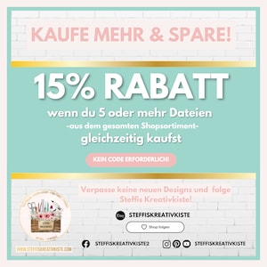 May include: A light blue and white graphic with a pink border and gold accents. The graphic features the text "KAUFE MEHR & SPARE!" and "15% RABATT". The text below reads "wenn du 5 oder mehr Dateien -aus dem gesamten Shopsortiment- gleichzeitig kaufst KEIN CODE ERFORDERLICH!" The graphic also includes a small image of a basket filled with craft supplies and the text "Steffis Kreativkiste".