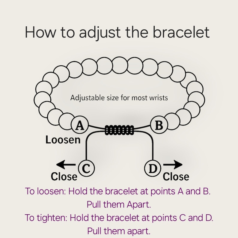 May include: Diagram showing how to adjust a bracelet with a sliding knot. The bracelet is made of beads and has a string with a sliding knot. The diagram shows how to loosen or tighten the bracelet by pulling on different parts of the string.