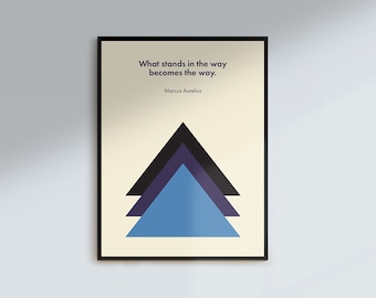 May include: A motivational quote by Marcus Aurelius, "What stands in the way becomes the way." is displayed on a beige background with a black, dark blue, and light blue triangle design.