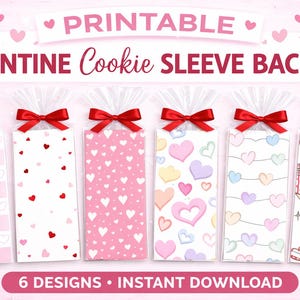 May include: Six Valentine's Day cookie sleeve backers with various designs, including hearts and pencils. Each sleeve is topped with a red bow. The text "PRINTABLE VALENTINE Cookie SLEEVE BACKERS" is displayed at the top.