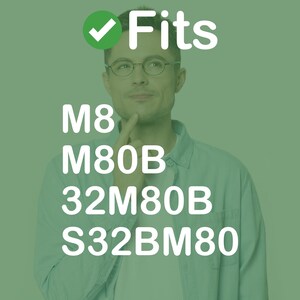 May include: A person wearing glasses and a light blue shirt, with the word "Fits" and a checkmark above the text. Below, the text reads "M8, M80B, 32M80B, S32BM80". The background is a solid green color.