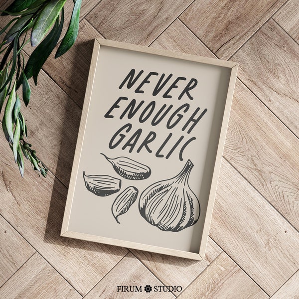 Never Enough Garlic Printable Kitchen Wall Art, Neutral Kitchen Aesthetic Wall Decor, Food Art Poster, Minimalist Kitchen Art Print | 0636