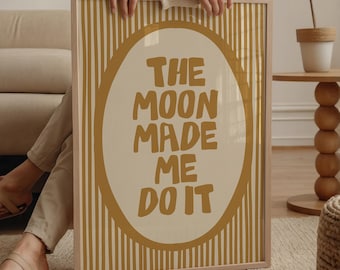 The Moon Made Me Do It Print, Mustard Yellow Halloween Quote Decor, Digital Download | 0642