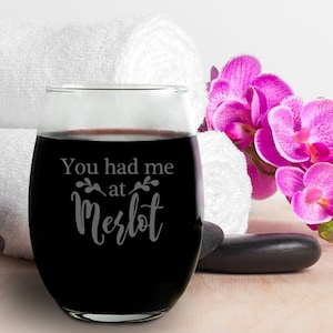 You Had Me at Merlot Wine Glasses, You Had Me at Merlot Glass, Wine Lover Gift, Funny Glass, Funny Wine Glass image 1