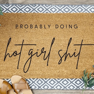 Probably Doing Hot Girl Sh*t Doormat, Housewarming Gift, Home Decor, Front Door, Home Doormat, Funny Door Mat, Funny Doormat, Outdoor Mat
