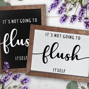 It&#39;s Not Going to Flush Itself Sign, Funny Restroom Sign, Business Signs, Funny Business Signs, Bathroom Sign, Unique Restroom Sign