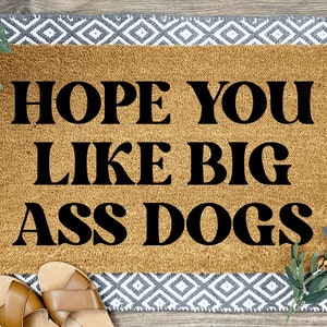 Hope You Like Big Ass Dogs Doormat, Housewarming Gift, Home Decor, Front Door, Home Doormat, Funny Door Mat, Funny Doormat, Outdoor image 1