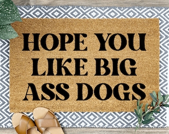 Hope You Like Big Ass Dogs Doormat, Housewarming Gift, Home Decor, Front Door, Home Doormat, Funny Door Mat, Funny Doormat, Outdoor