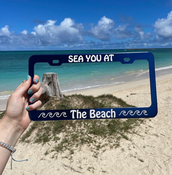 Sea You at the Beach License Plate Frame Beach Aesthetic Etsy