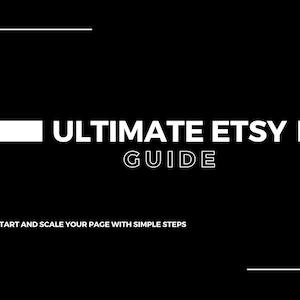 Op de afbeelding: Zwart-wit grafisch ontwerp met de tekst "ULTIMATE ETSY GUIDE" en de tekst "LEARN HOW TO START AND SCALE YOUR PAGE WITH SIMPLE STEPS".