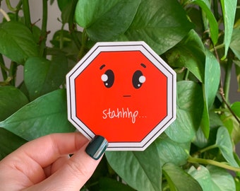 Stahhhp Stop Sign, Whiny Stop Sign Vinyl Sticker